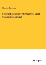Denkwürdigkeiten und Abenteuer des Jacob Casanova von Seingalt
