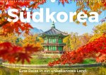 Südkorea - Eine Reise in ein unbekanntes Land. (Wandkalender 2024 DIN A3 quer)