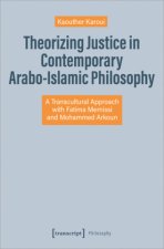 Theorizing Justice in Contemporary Arabo-Islamic Philosophy