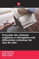 Fracç?es de carbono orgânico e nitrogénio sob diferentes sistemas de uso do solo