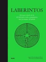 Laberintos : un viaje a través de los 60 laberintos reales o imaginarios más fascinantes del mundo