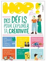Hop !. 15 défis pour explorer ta créativité