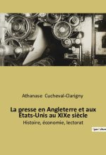 La presse en Angleterre et aux États-Unis au XIXe si?cle