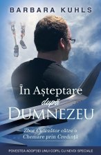 ÎN A?TEPTAREA lui DUMNEZEU