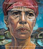 The Image of the Black in Latin American and Caribbean Art, Volume 2: The Modern World