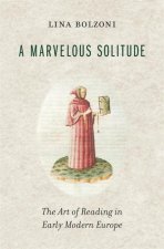 A Marvelous Solitude – The Art of Reading in Early Modern Europe