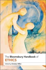 The Bloomsbury Handbook of Ethics