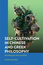 Self-Cultivation in Early China and Greco-Roman Antiquity: Nourishing the Heart and Mind