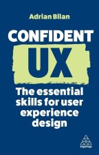 Confident UX: The Essential Skills for User Experience Design
