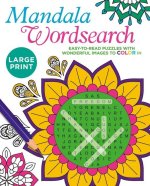 Large Print Mandala Wordsearch: Easy-To-Read Puzzles with Wonderful Images to Color in