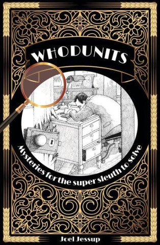 Whodunits: Mysteries for the Super Sleuth to Solve
