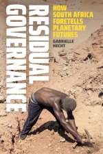 Residual Governance: How South Africa Foretells Planetary Futures