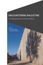 Encountering Palestine: Un/Making Spaces of Colonial Violence