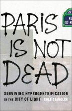 Paris Is Not Dead: Surviving Hypergentrification in the City of Light