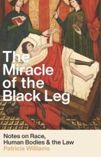 The Miracle of the Black Leg: Notes on Race, Human Bodies, and the Law