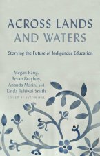 Across Lands and Waters: Storying the Future of Indigenous Education
