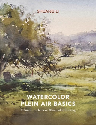 Watercolor Plein Air Basics: A Guide to Outdoor Watercolor Painting