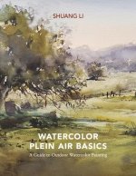 Watercolor Plein Air Basics: A Guide to Outdoor Watercolor Painting