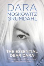 The Essential Dear Dara: Writings on Local Characters and Memorable Places