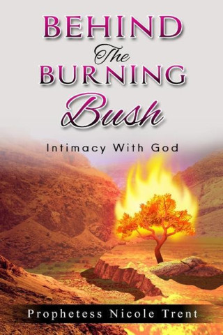 Behind The Bush Intimacy With God