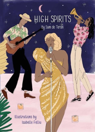 High Spirits: Easy, Elegant Cocktails