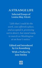 A Strange Life: Selected Essays of Louisa May Alcott