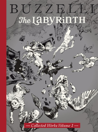 Buzzelli Collected Works Vol. 1: The Labyrinth