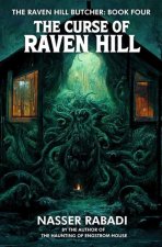 The Curse of Raven Hill: A Slasher Horror Novel
