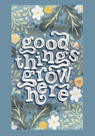 Good Things Grow Here: An Adult Coloring Book with Inspirational Quotes and Removable Wall Art Prints (Blue Star Press)(Miękka)