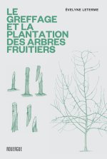 LE GREFFAGE ET LA PLANTATION DES ARBRES FRUITIERS