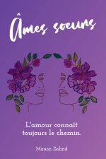 Âmes soeurs: L'amour connaît toujours le chemin.