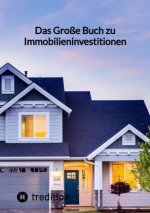 Das Große Buch zu Immobilieninvestitionen