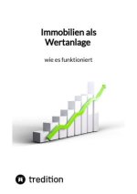 Immobilien als Wertanlage - wie es funktioniert