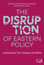 The Disruption of Eastern Policy