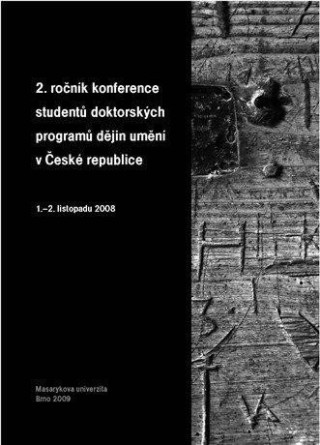 2. ročník konference studentů doktorských programů dějin umění v České repub