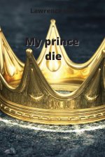 my prince die