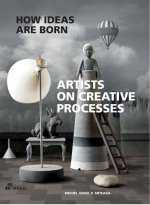 How Ideas Are Born - Artists on Creative Processes