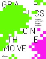 Graphics on the Move: The Thinking and Application of Motion Graphics