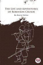 The Life And Adventures Of Robinson Crusoe