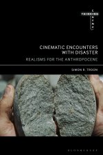 Cinematic Encounters with Disaster: Realisms for the Anthropocene