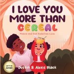 I Love You More Than Cereal: Maeva and Dad Redefine Love