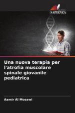 Una nuova terapia per l'atrofia muscolare spinale giovanile pediatrica