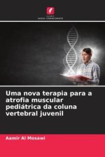 Uma nova terapia para a atrofia muscular pediátrica da coluna vertebral juvenil