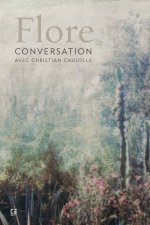 Flore : Conversation avec Christian Caujolle