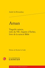 Aman - tragedie saincte, tirée du vii. chapitre d'esther, livre de la saincte bi