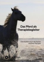Das Pferd als Therapiebegleiter