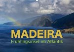 Madeira - Frühlingsinsel im Atlantik (Wandkalender 2024 DIN A2 quer)