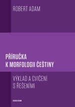 Příručka k morfologii češtiny - Výklad a cvičení s řešeními