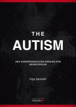 THE AUTISM UNA SUPERPRODUCCION DIRIGIDA POR NEUROTIPICOS