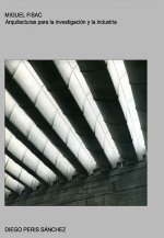 MIGUEL FISAC. ARQUITECTURAS PARA LA INVESTIGACION Y LA INDUS